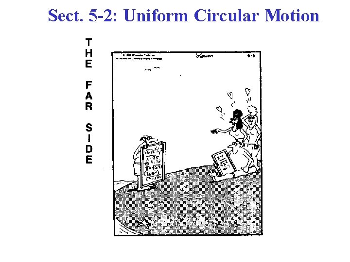 Sect. 5 -2: Uniform Circular Motion 
