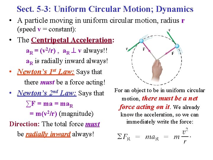 Sect. 5 -3: Uniform Circular Motion; Dynamics • A particle moving in uniform circular