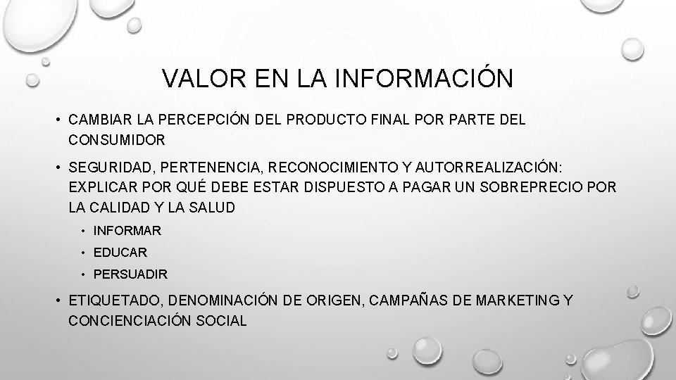 VALOR EN LA INFORMACIÓN • CAMBIAR LA PERCEPCIÓN DEL PRODUCTO FINAL POR PARTE DEL VALOR EN LA INFORMACIÓN • CAMBIAR LA PERCEPCIÓN DEL PRODUCTO FINAL POR PARTE DEL