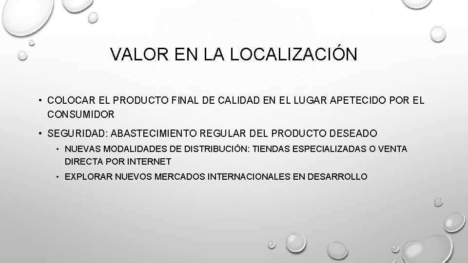VALOR EN LA LOCALIZACIÓN • COLOCAR EL PRODUCTO FINAL DE CALIDAD EN EL LUGAR VALOR EN LA LOCALIZACIÓN • COLOCAR EL PRODUCTO FINAL DE CALIDAD EN EL LUGAR