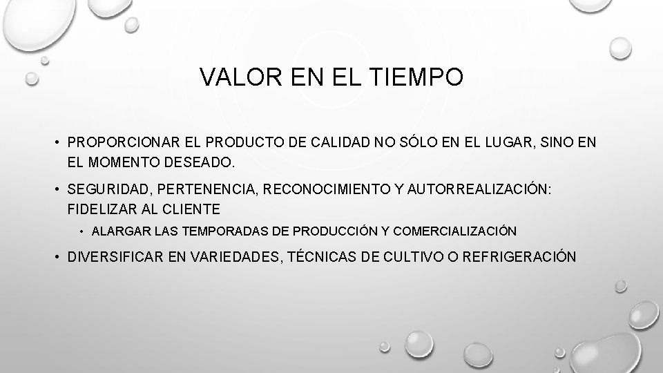 VALOR EN EL TIEMPO • PROPORCIONAR EL PRODUCTO DE CALIDAD NO SÓLO EN EL VALOR EN EL TIEMPO • PROPORCIONAR EL PRODUCTO DE CALIDAD NO SÓLO EN EL