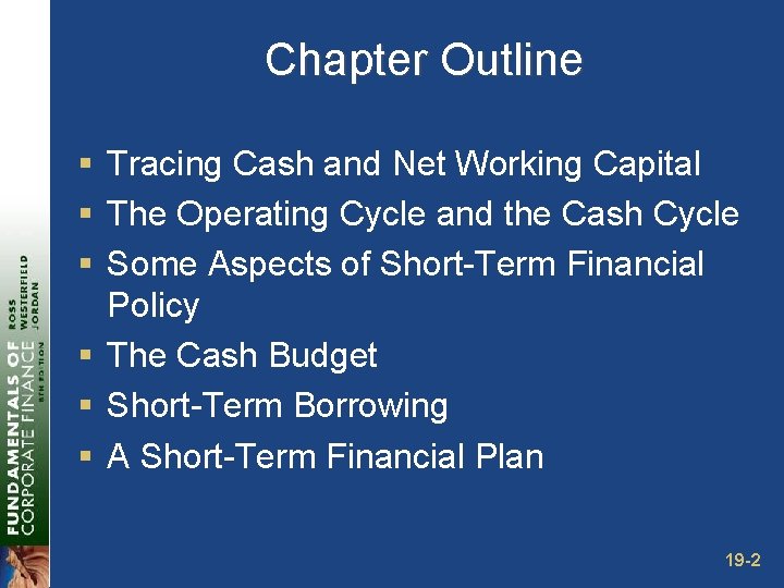 Chapter Outline § Tracing Cash and Net Working Capital § The Operating Cycle and