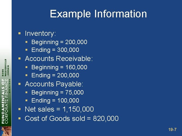 Example Information § Inventory: § Beginning = 200, 000 § Ending = 300, 000