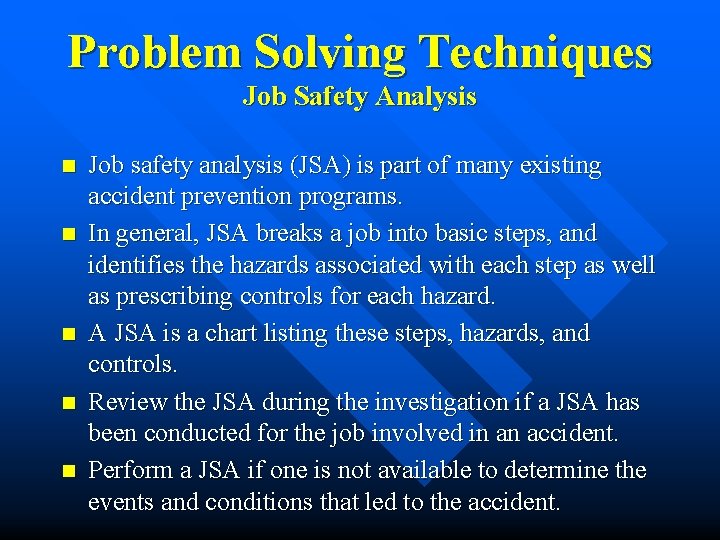 Problem Solving Techniques Job Safety Analysis n n n Job safety analysis (JSA) is