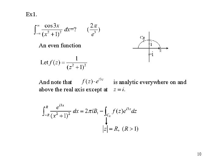 Ex 1. An even function And note that is analytic everywhere on and above