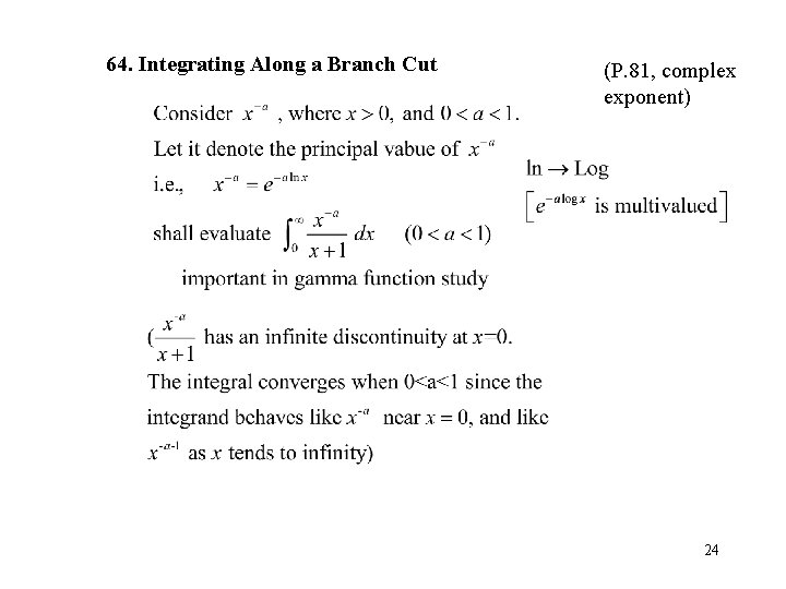 64. Integrating Along a Branch Cut (P. 81, complex exponent) 24 