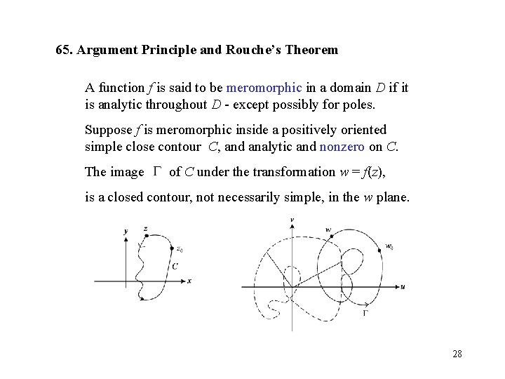 65. Argument Principle and Rouche’s Theorem A function f is said to be meromorphic