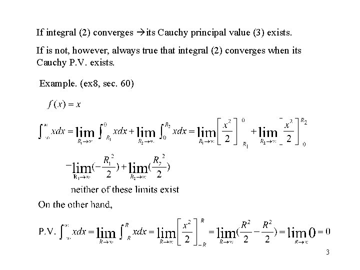 If integral (2) converges its Cauchy principal value (3) exists. If is not, however,