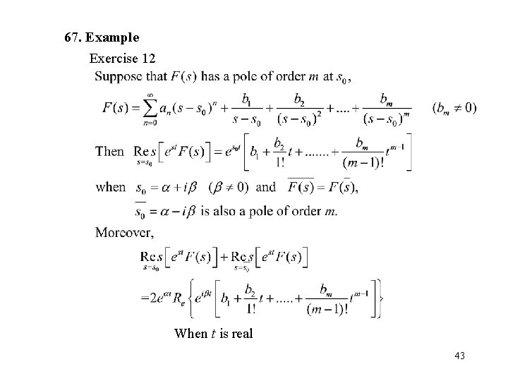 67. Example Exercise 12 When t is real 43 