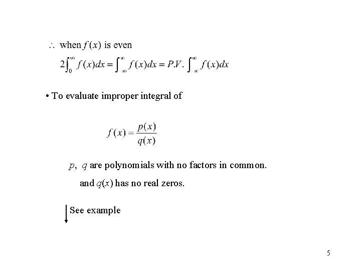  • To evaluate improper integral of p, q are polynomials with no factors