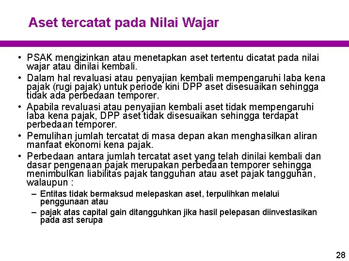 Aset tercatat pada Nilai Wajar • PSAK mengizinkan atau menetapkan aset tertentu dicatat pada Aset tercatat pada Nilai Wajar • PSAK mengizinkan atau menetapkan aset tertentu dicatat pada