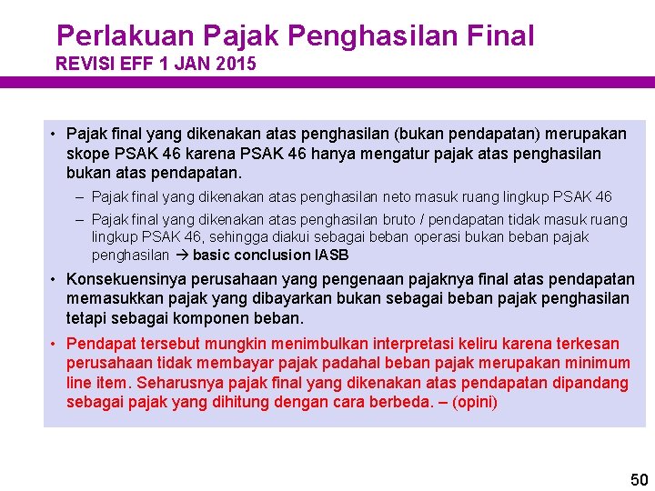 Perlakuan Pajak Penghasilan Final REVISI EFF 1 JAN 2015 • Pajak final yang dikenakan Perlakuan Pajak Penghasilan Final REVISI EFF 1 JAN 2015 • Pajak final yang dikenakan