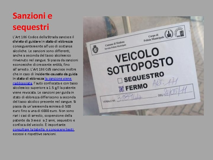 Sanzioni e sequestri L’Art 186 Codice della Strada sancisce il divieto di guidare in Sanzioni e sequestri L’Art 186 Codice della Strada sancisce il divieto di guidare in