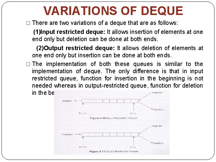 VARIATIONS OF DEQUE � There are two variations of a deque that are as