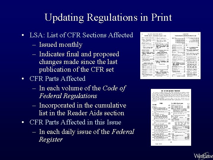 Updating Regulations in Print • LSA: List of CFR Sections Affected – Issued monthly
