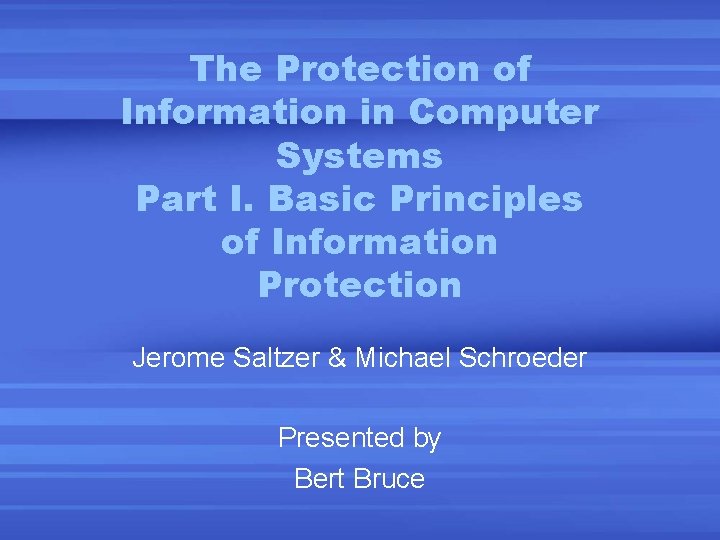 The Protection of Information in Computer Systems Part I. Basic Principles of Information Protection