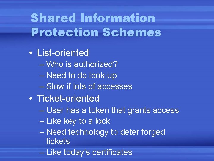 Shared Information Protection Schemes • List-oriented – Who is authorized? – Need to do
