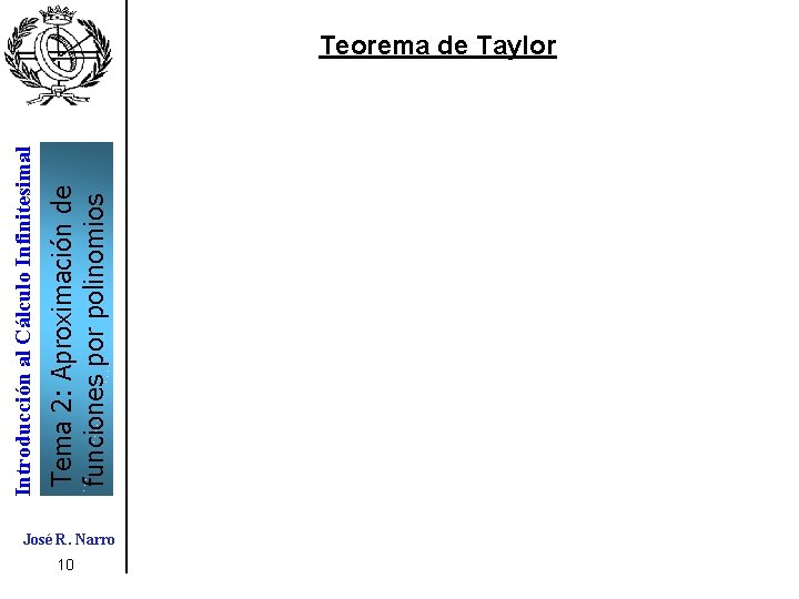 Tema 2: Aproximación de funciones por polinomios Introducción al Cálculo Infinitesimal Teorema de Taylor