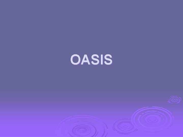 OASIS 