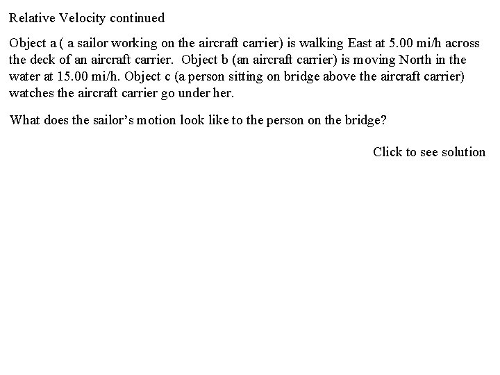 Relative Velocity continued Object a ( a sailor working on the aircraft carrier) is