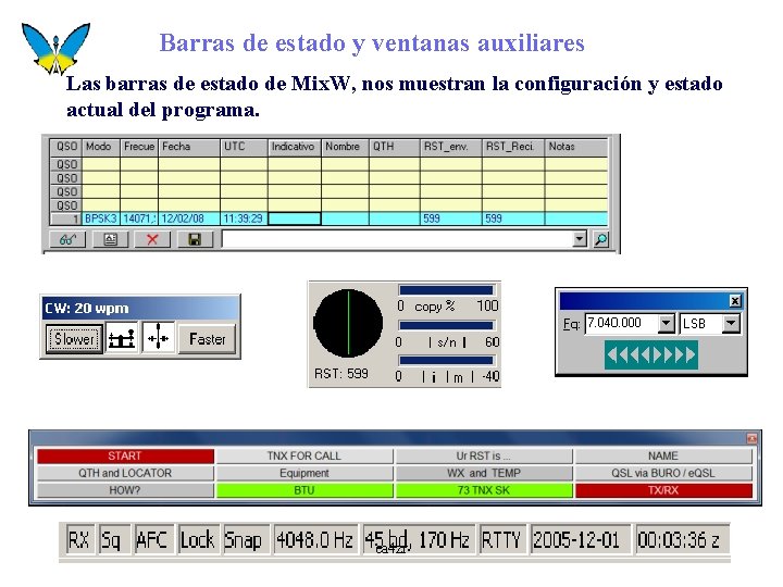 Barras de estado y ventanas auxiliares Las barras de estado de Mix. W, nos