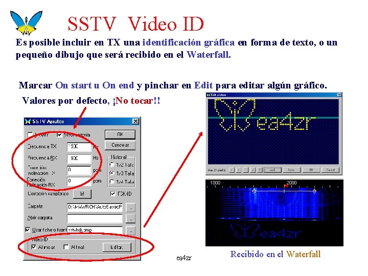 SSTV Video ID Es posible incluir en TX una identificación gráfica en forma de