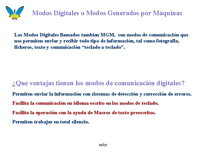 Modos Digitales o Modos Generados por Máquinas Los Modos Digitales llamados tambien MGM, son