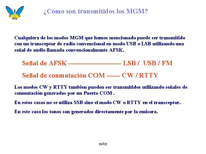 ¿Como son transmitidos los MGM? Cualquiera de los modos MGM que hemos mencionado puede