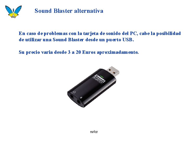 Sound Blaster alternativa En caso de problemas con la tarjeta de sonido del PC,