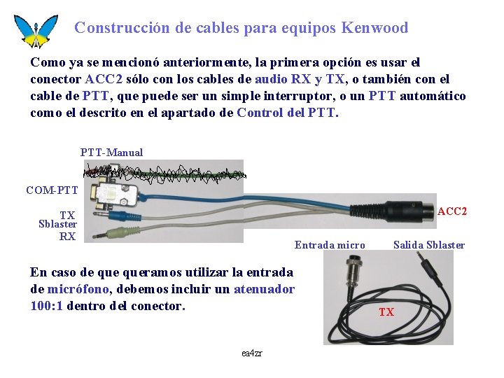 Construcción de cables para equipos Kenwood Como ya se mencionó anteriormente, la primera opción