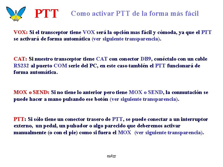 PTT Como activar PTT de la forma más fácil VOX: Si el transceptor tiene