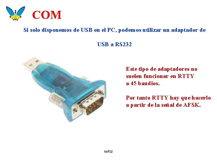 COM Si solo disponemos de USB en el PC, podemos utilizar un adaptador de