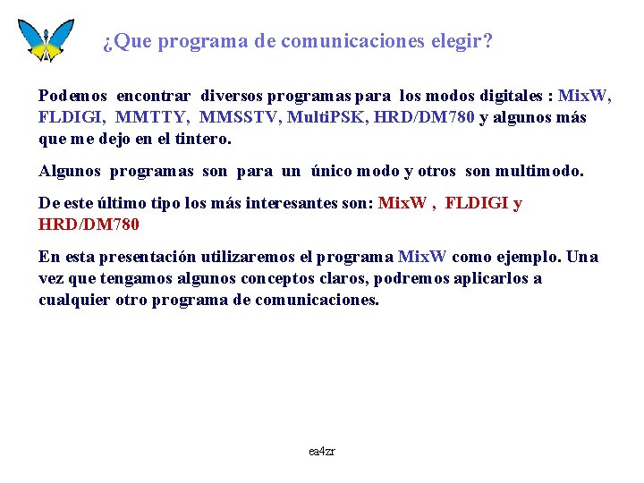 ¿Que programa de comunicaciones elegir? Podemos encontrar diversos programas para los modos digitales :