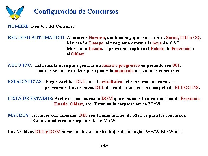 Configuración de Concursos NOMBRE: Nombre del Concurso. RELLENO AUTOMATICO: Al marcar Numero, tambien hay