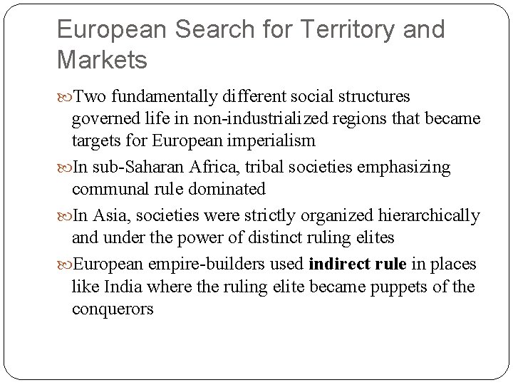 European Search for Territory and Markets Two fundamentally different social structures governed life in