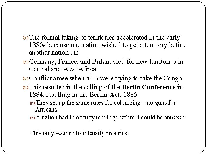  The formal taking of territories accelerated in the early 1880 s because one