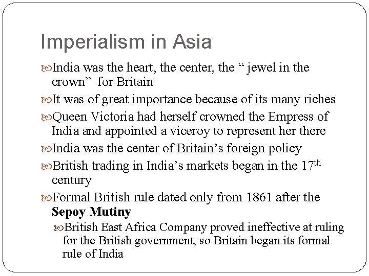 Imperialism in Asia India was the heart, the center, the “ jewel in the