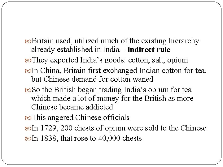  Britain used, utilized much of the existing hierarchy already established in India –