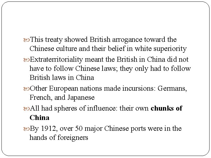  This treaty showed British arrogance toward the Chinese culture and their belief in