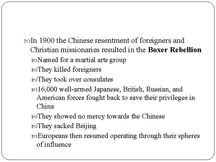  In 1900 the Chinese resentment of foreigners and Christian missionaries resulted in the