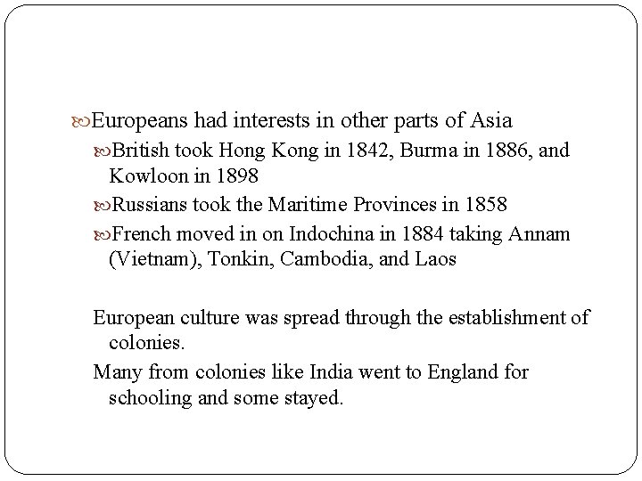  Europeans had interests in other parts of Asia British took Hong Kong in