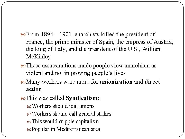  From 1894 – 1901, anarchists killed the president of France, the prime minister