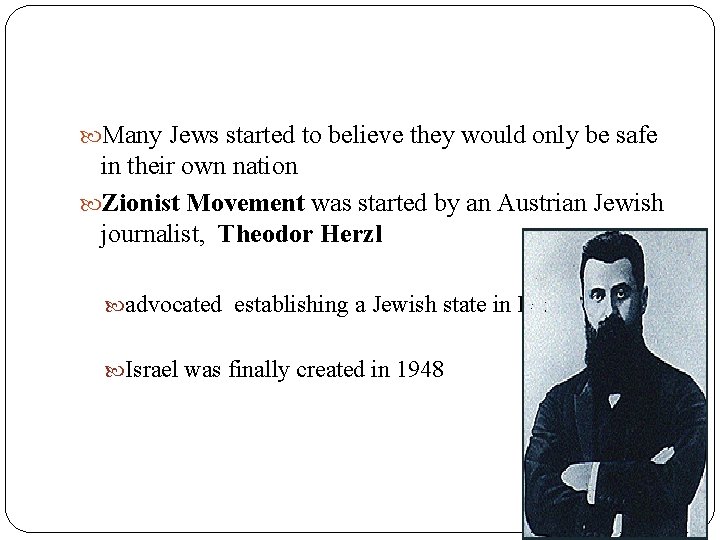  Many Jews started to believe they would only be safe in their own