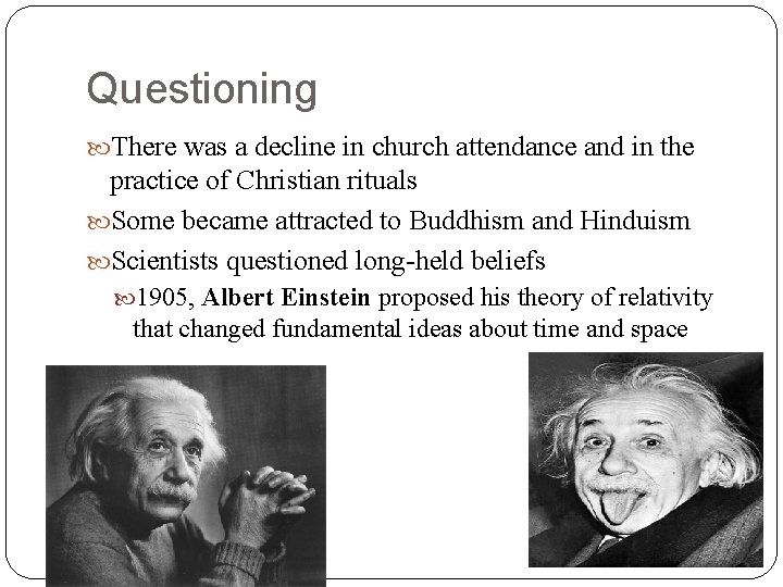 Questioning There was a decline in church attendance and in the practice of Christian