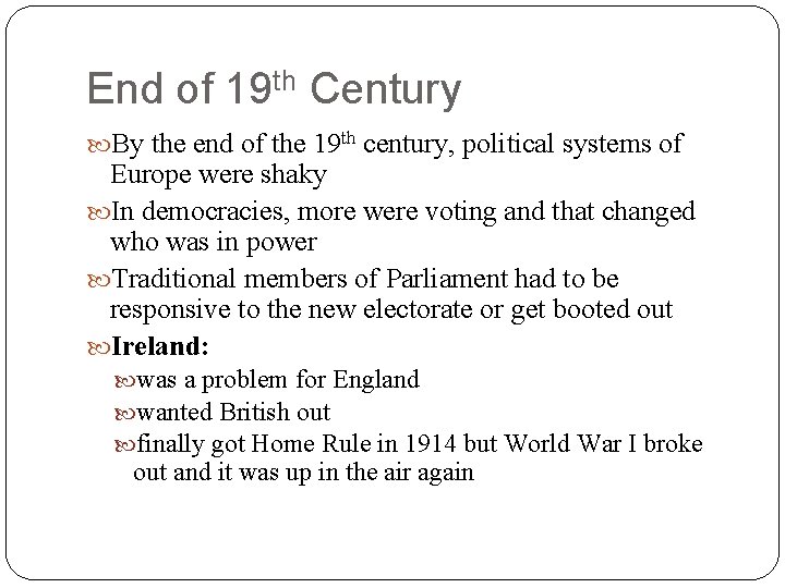 End of 19 th Century By the end of the 19 th century, political