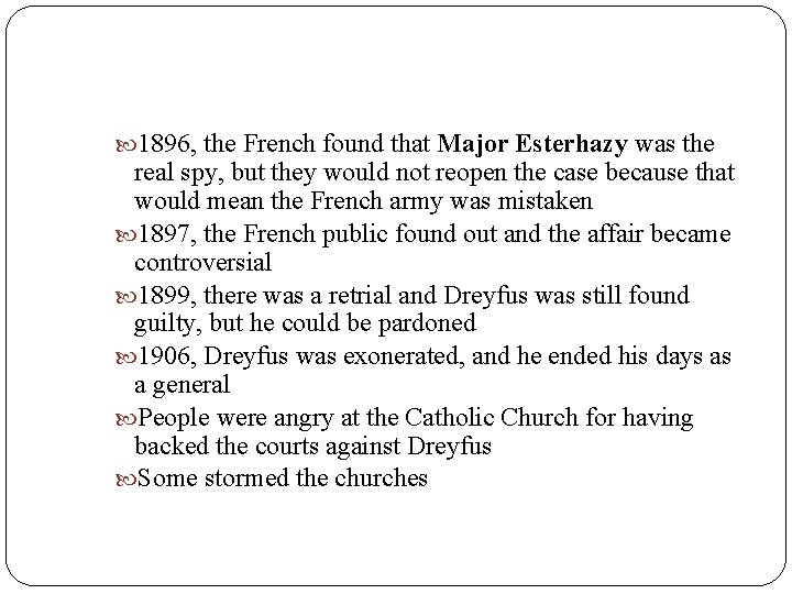  1896, the French found that Major Esterhazy was the real spy, but they