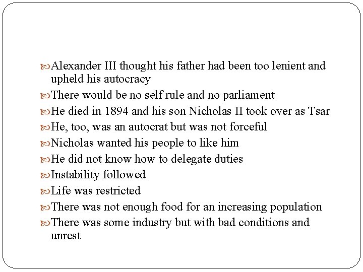  Alexander III thought his father had been too lenient and upheld his autocracy