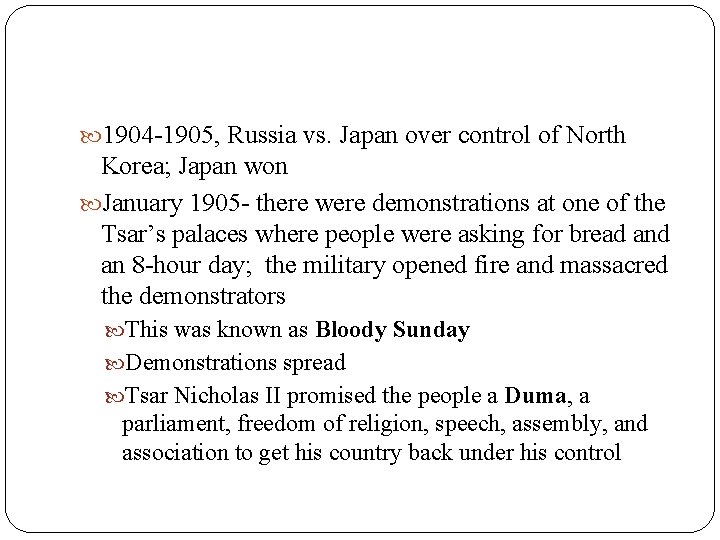  1904 -1905, Russia vs. Japan over control of North Korea; Japan won January