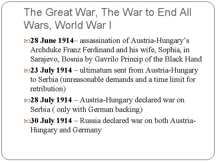 The Great War, The War to End All Wars, World War I 28 June