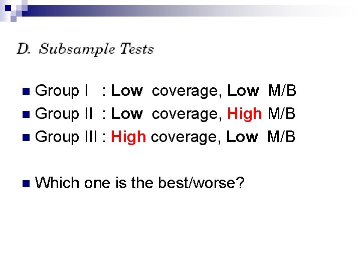 Group I : Low coverage, Low M/B n Group II : Low coverage, High